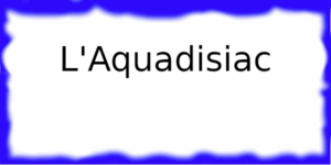 L'Aquadisiac L'Aquadisiac à Canne