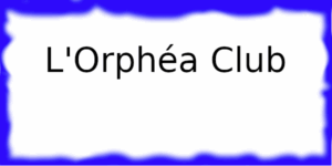 L'Orphéa Club L'Orphéa Club