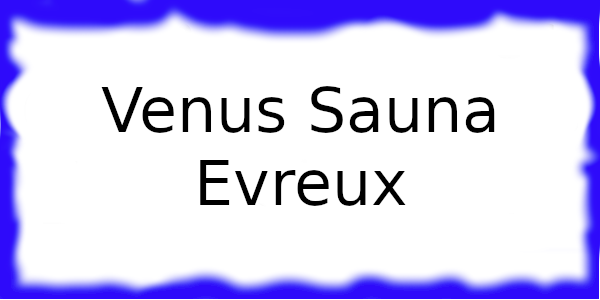 Venus Sauna à Evreux