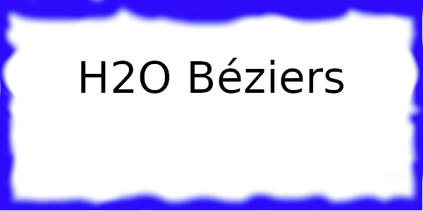 H2O à Béziers