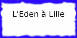 L'Eden Lille