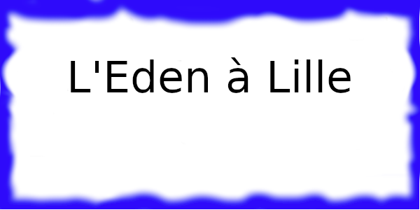 L'Eden Lille
