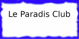 Le Paradis Club Le Paradis Montlouis
