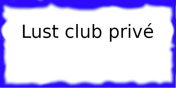 Le Lust club privé