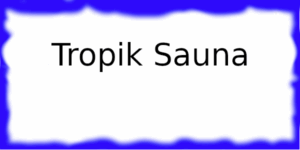 Tropik Sauna Tropik Sauna
