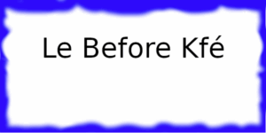 Le Before Kfé Le Before Kfé