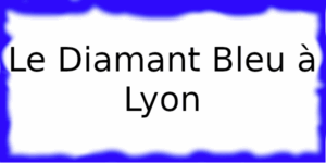 Le Diamant Bleu à Lyon Le Diamant