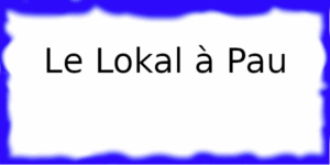 Le Lokal à Pau Le Lokal