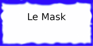 Le Mask à Paris