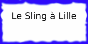 Le Sling à Lille Le Sling Lille
