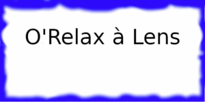 O'Relax O'Relax à Lens