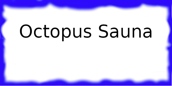 Octopus Sauna