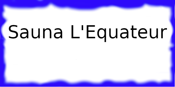 Sauna L'Equateur