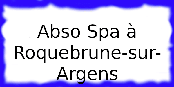Abso Spa à Roquebrune-sur-Argens