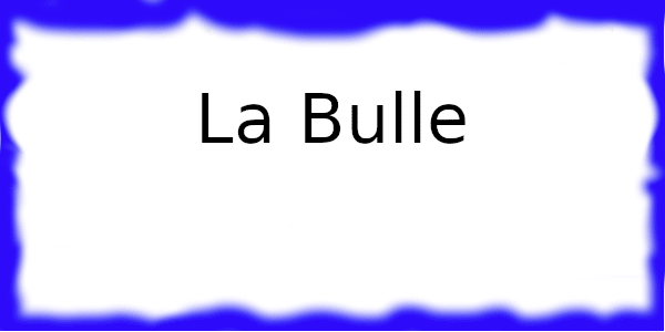 La Bulle