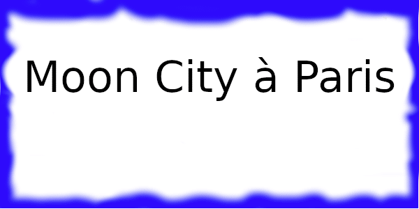 Le Moon City à Paris