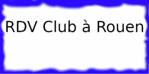 RDV Club à Rouen RDV Club