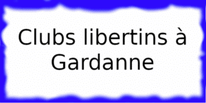 Clubs échangiste à Gardanne