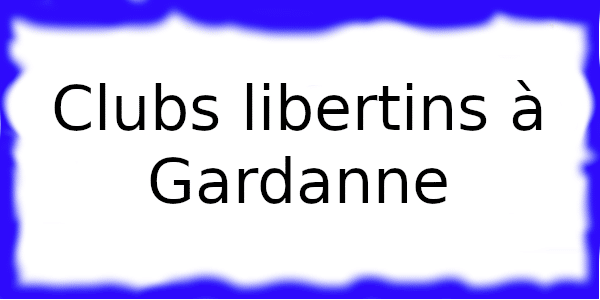 Clubs échangiste à Gardanne