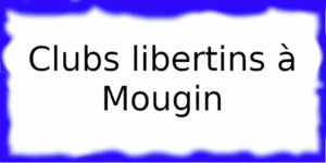 Clubs échangiste à Mougin