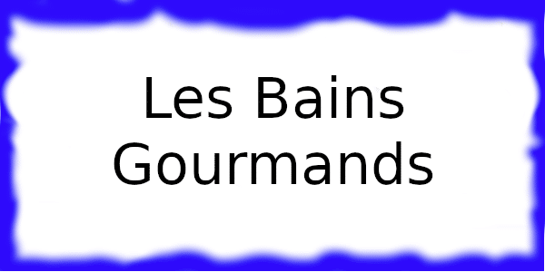 Les Bains Gourmands