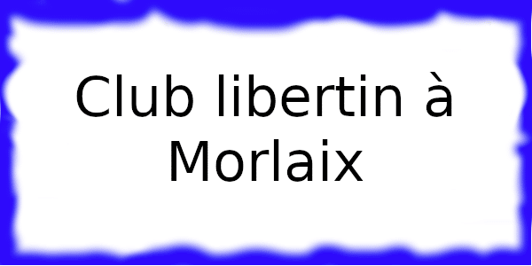 Club échangiste à Morlaix