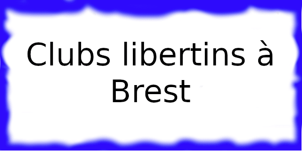 Clubs échangistes à Brest