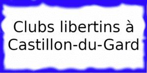 Clubs échangistes à Castillon-du-Gard