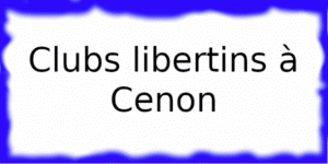 Clubs échangistes à Cenon