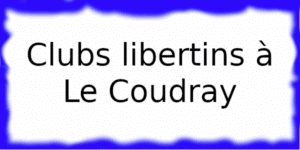 Clubs échangistes à Le Coudray