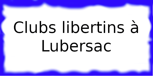 Clubs échangistes à Lubersac