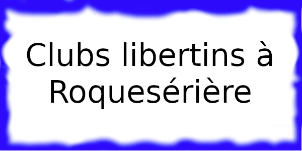 Clubs échangistes à Roquesérière