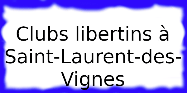 Clubs échangistes à Saint-Laurent-des-Vignes