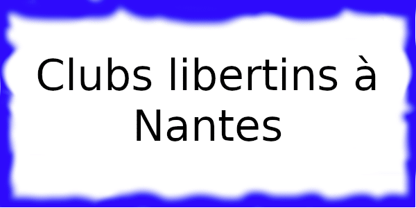 Clubs échangistes à Nantes